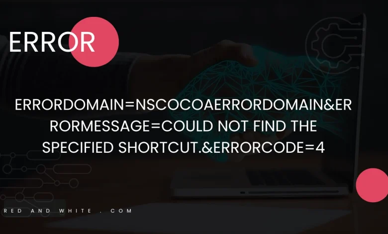 errordomain=nscocoaerrordomain&errormessage=could not find the specified shortcut.&errorcode=4