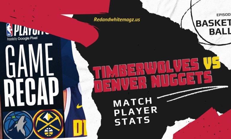 Image of timberwolves vs denver nuggets match player stats