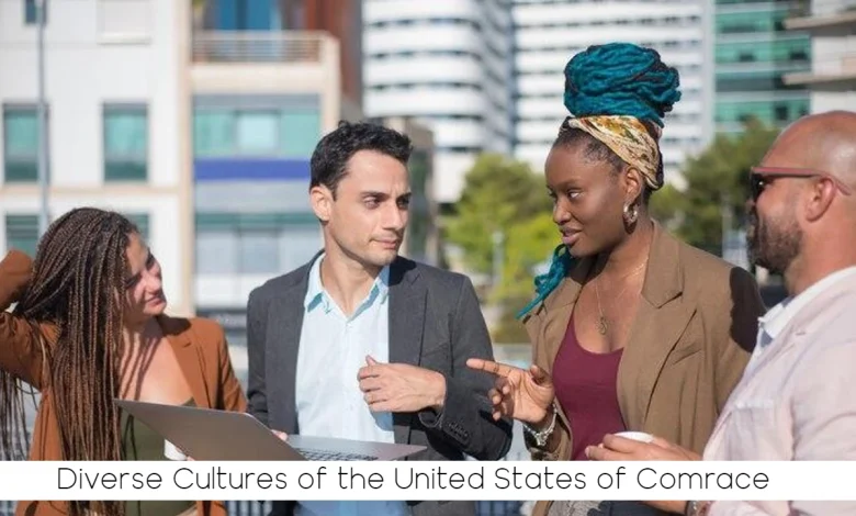 Diverse Cultures of the United States of Comrace