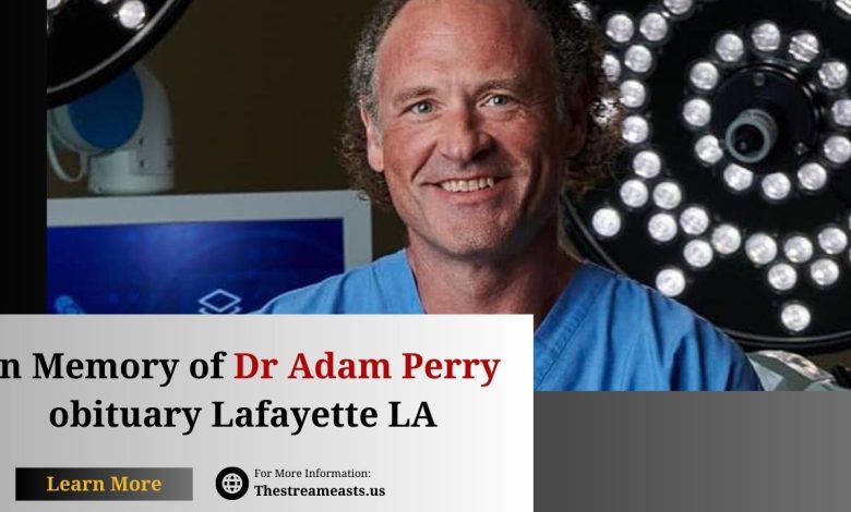 Image of Dr Adam Perry obituary Lafayette LA