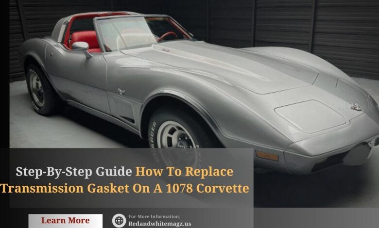 Image of how to replace transmission gasket on a 1078 corvette