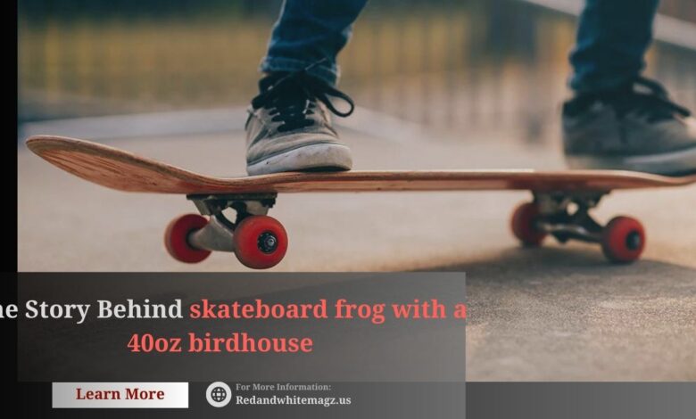 Image of skateboard frog with a 40oz birdhouse